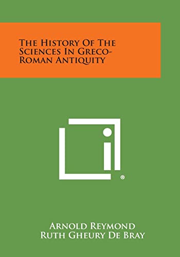 Stock image for The History of the Sciences in Greco-Roman Antiquity for sale by Lucky's Textbooks