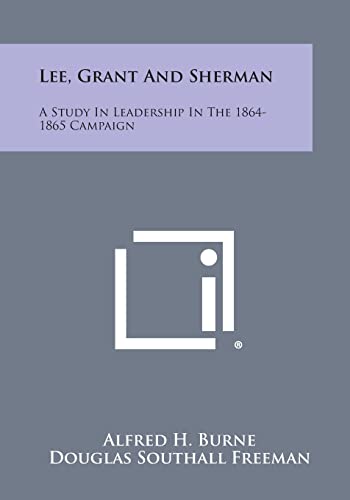 Stock image for Lee, Grant and Sherman: A Study in Leadership in the 1864-1865 Campaign for sale by Lucky's Textbooks