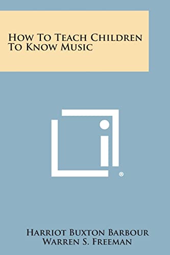Stock image for How to Teach Children to Know Music for sale by Lucky's Textbooks