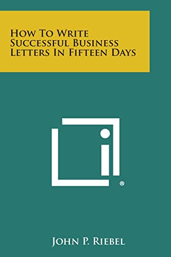 9781494074838: How to Write Successful Business Letters in Fifteen Days