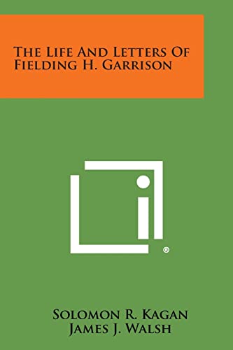 Imagen de archivo de The Life and Letters of Fielding H. Garrison a la venta por Lucky's Textbooks
