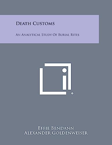 Stock image for Death Customs: An Analytical Study of Burial Rites for sale by Lucky's Textbooks