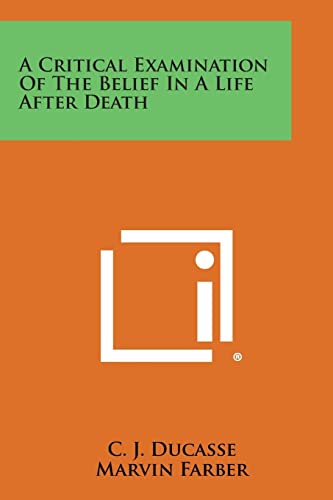 9781494088064: A Critical Examination of the Belief in a Life After Death