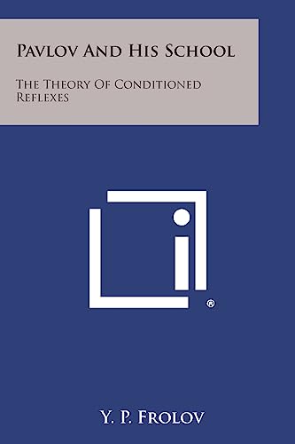 Imagen de archivo de Pavlov and His School: The Theory of Conditioned Reflexes a la venta por Lucky's Textbooks