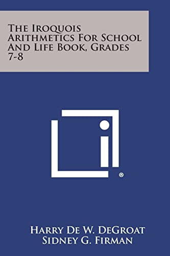 Stock image for The Iroquois Arithmetics for School and Life Book, Grades 78 for sale by PBShop.store US