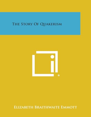 Beispielbild fr The Story of Quakerism zum Verkauf von Lucky's Textbooks