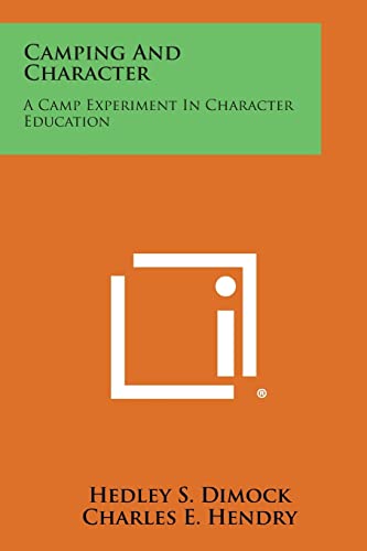Beispielbild fr Camping and Character: A Camp Experiment in Character Education zum Verkauf von Lucky's Textbooks