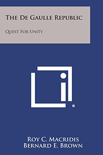 Beispielbild fr The de Gaulle Republic: Quest for Unity zum Verkauf von Lucky's Textbooks