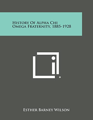 9781494105709: History of Alpha Chi Omega Fraternity, 1885-1928