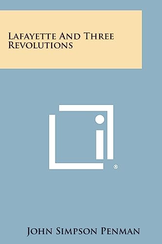 Stock image for Lafayette and Three Revolutions for sale by Lucky's Textbooks