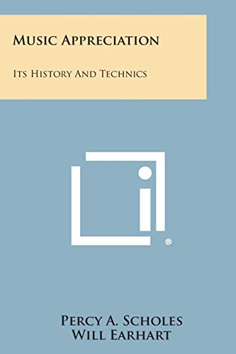 Stock image for Music Appreciation: Its History and Technics for sale by Lucky's Textbooks
