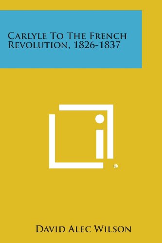 9781494110963: Carlyle to the French Revolution, 1826-1837