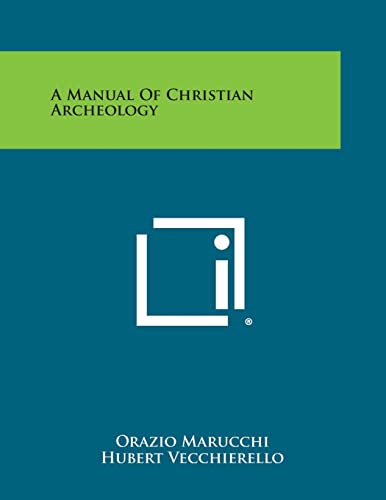 9781494111137: A Manual of Christian Archeology