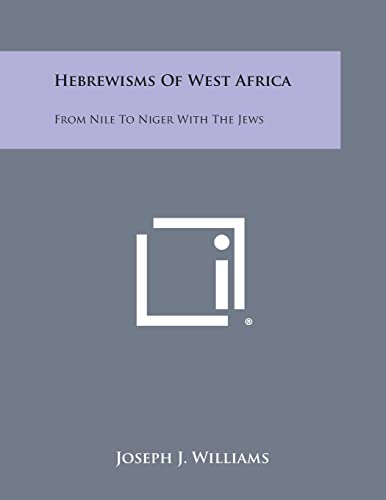 Beispielbild fr Hebrewisms of West Africa: From Nile to Niger with the Jews zum Verkauf von Lucky's Textbooks