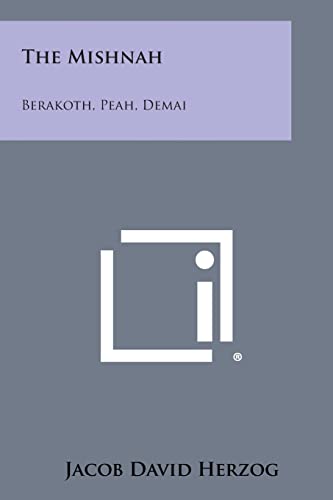 Beispielbild fr The Mishnah: Berakoth, Peah, Demai zum Verkauf von Lucky's Textbooks