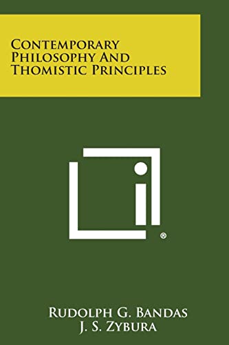 Imagen de archivo de Contemporary Philosophy and Thomistic Principles a la venta por Lucky's Textbooks