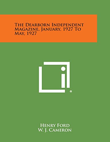 Stock image for The Dearborn Independent Magazine, January, 1927 to May, 1927 for sale by Lucky's Textbooks