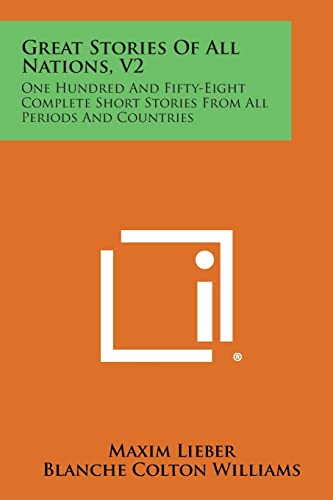 Imagen de archivo de Great Stories of All Nations, V2: One Hundred and Fifty-Eight Complete Short Stories from All Periods and Countries a la venta por Lucky's Textbooks