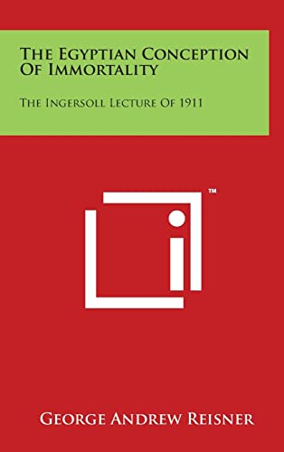 Imagen de archivo de The Egyptian Conception of Immortality: The Ingersoll Lecture of 1911 a la venta por Lucky's Textbooks