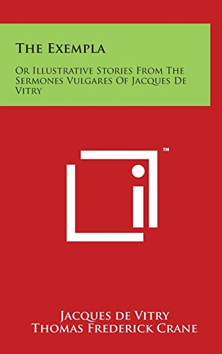 9781494156015: The Exempla: Or Illustrative Stories From The Sermones Vulgares Of Jacques De Vitry