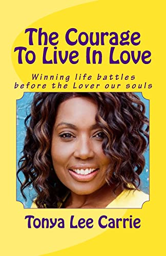 Stock image for The Courage To Live In Love: Winning life battles before the Lover our souls for sale by THE SAINT BOOKSTORE