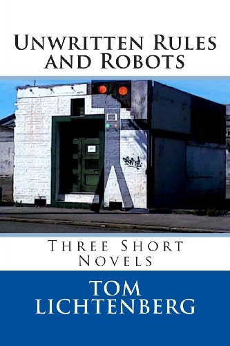 Stock image for Unwritten Rules and Robots: Three Short Novels for sale by THE SAINT BOOKSTORE