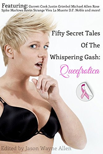 Stock image for 50 Secret Tales of the Whispering Gash: A Queefrotica for sale by Lucky's Textbooks