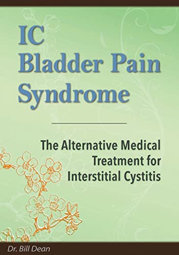 Imagen de archivo de IC Bladder Pain Syndrome: The Alternative Medical Treatment for Interstitial Cystitis a la venta por SecondSale