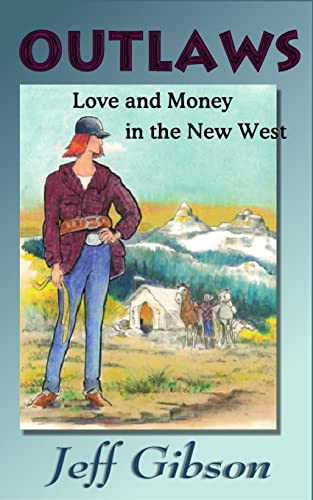Stock image for OUTLAWS: Love and Money in the New West for sale by Bookmans