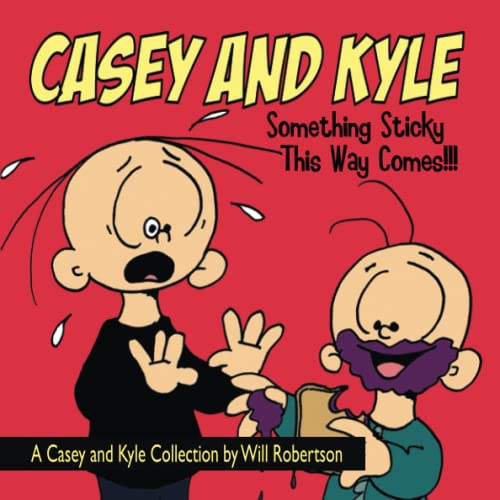 Beispielbild fr Casey and Kyle: Something Sticky This Way Comes!!! zum Verkauf von Goodwill Books