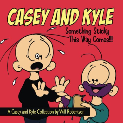 9781494214821: Casey and Kyle: Something Sticky This Way Comes!!!