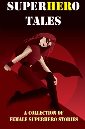 9781494218034: SuperHERo Tales: A Collection of Female Superhero Stories