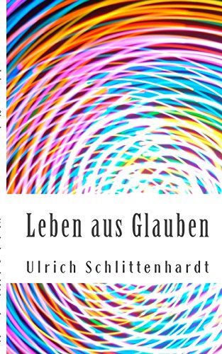 9781494218188: Leben aus Glauben: Eine Studienreise durch den Rmerbrief