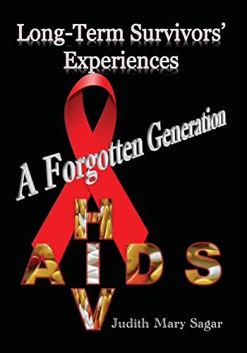 9781494218331: A forgotten generation: Long-term survivors' experiences of HIV and AIDS