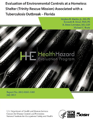 Beispielbild fr Evaluation of Environmental Controls at a Homeless Shelter (Trinity Rescue Mission) Associated with a Tuberculosis Outbreak - Florida zum Verkauf von Lucky's Textbooks
