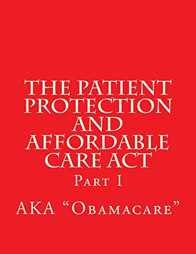 Beispielbild fr The Patient Protection and Affordable Care Act: Part I zum Verkauf von Lucky's Textbooks