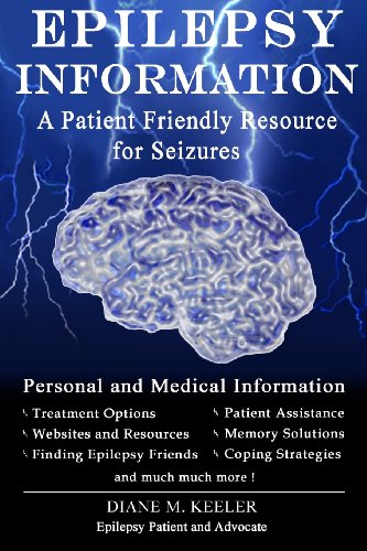 Beispielbild fr Epilepsy Information : A Patient Friendly Resource for Seizures (Second Edition) zum Verkauf von Better World Books