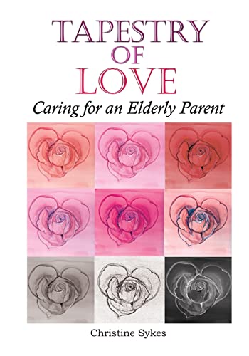 Beispielbild fr Tapestry of Love: Caring for an Elderly Parent zum Verkauf von Hawking Books