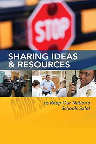 9781494226022: Sharing Ideas & Resources to Keep Our Nation's Schools Safe!