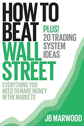 Beispielbild fr How to Beat Wall Street: Everything You Need to Make Money in the Markets Plus! 20 Trading System Ideas zum Verkauf von BooksRun