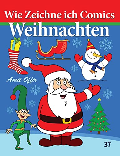 9781494229955: Wie Zeichne ich Comics - Weihnachten: Zeichnen Bcher: Volume 37 (Zeichnen fr Anfnger Bcher)