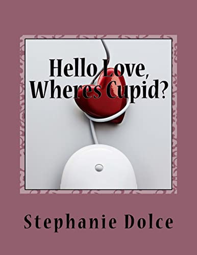 Stock image for Hello Love, Where's Cupid? for sale by THE SAINT BOOKSTORE