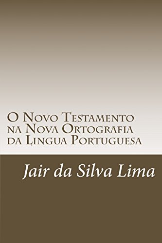 9781494233662: O Novo Testamento na Nova Ortografia da Lingua Portuguesa: Traducao de Joao Ferreira de Almeida (Portuguese Edition)