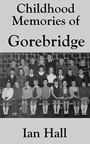Beispielbild fr Childhood Memories of Gorebridge zum Verkauf von Revaluation Books