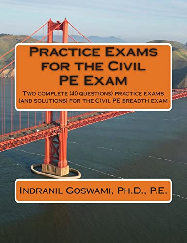 Stock image for Practice Exams for the Civil PE Examination: Two practice exams (and solutions) geared towards the breadth portion of the Civil PE Exam for sale by New Legacy Books