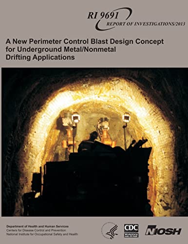 9781494235055: A New Perimeter Control Blast Design Concept for Underground Metal/Nonmetal Drifting Applications