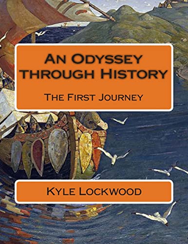 9781494235840: An Odyssey through History: The First Journey: Volume 1