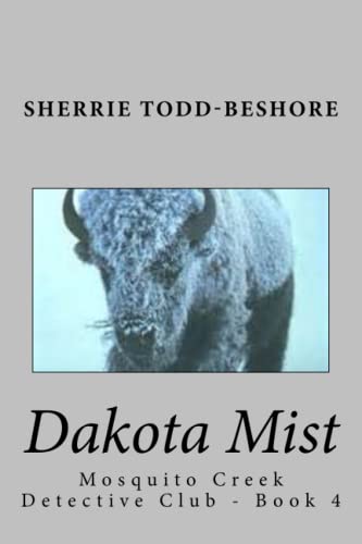 9781494236595: Dakota Mist: Volume 4 (Mosquito Creek Detective Club)