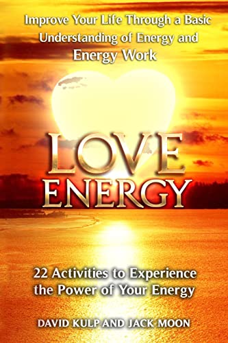 Beispielbild fr Love Energy: Improve Your Life Through a Basic Understanding of Energy and Energy Work zum Verkauf von Patrico Books