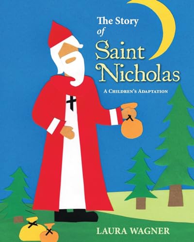 Imagen de archivo de The Story of Saint Nicholas: A Childrens Adaptation a la venta por Goodwill
